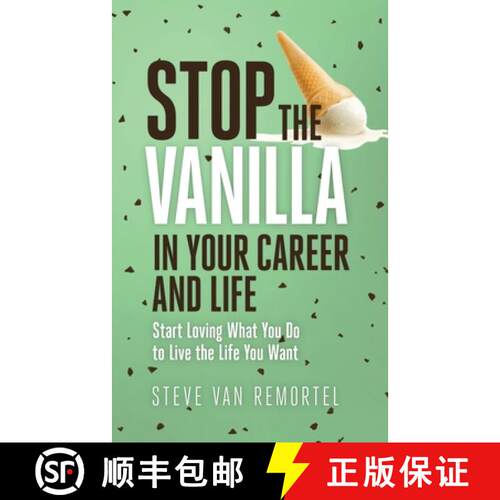 【3-4周达】Stop the Vanilla in Your Career and Life: Start Loving What You Do to Live the Life You Want [9781735730301]