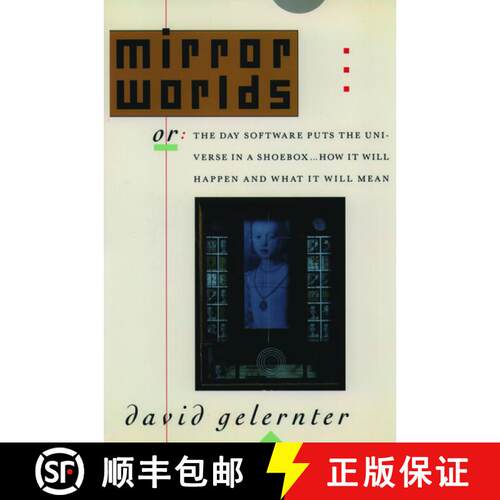 【3-4周达】Mirror Worlds: or The Day Software Puts the Universe in a Shoebox... How it Will Happen an... [9780195079067]