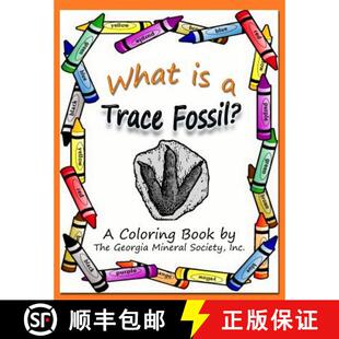 【3-4周达】What Is a Trace Fossil?: A Coloring Book by the Georgia Mineral Society, Inc. [9781937617097]