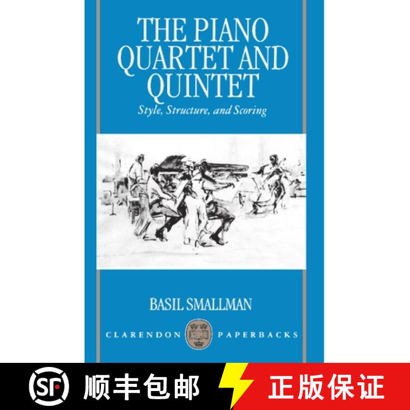【2-3周达】The Piano Quartet and Quintet: Style, Structure, and Scoring [9780198166405]