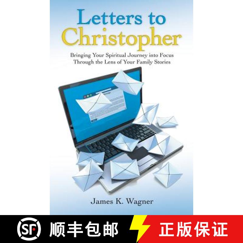 预订 Letters to Christopher: Bringing Your Spiritual Journey into Focus Through the Lens of Your Fami... [9781973630289]