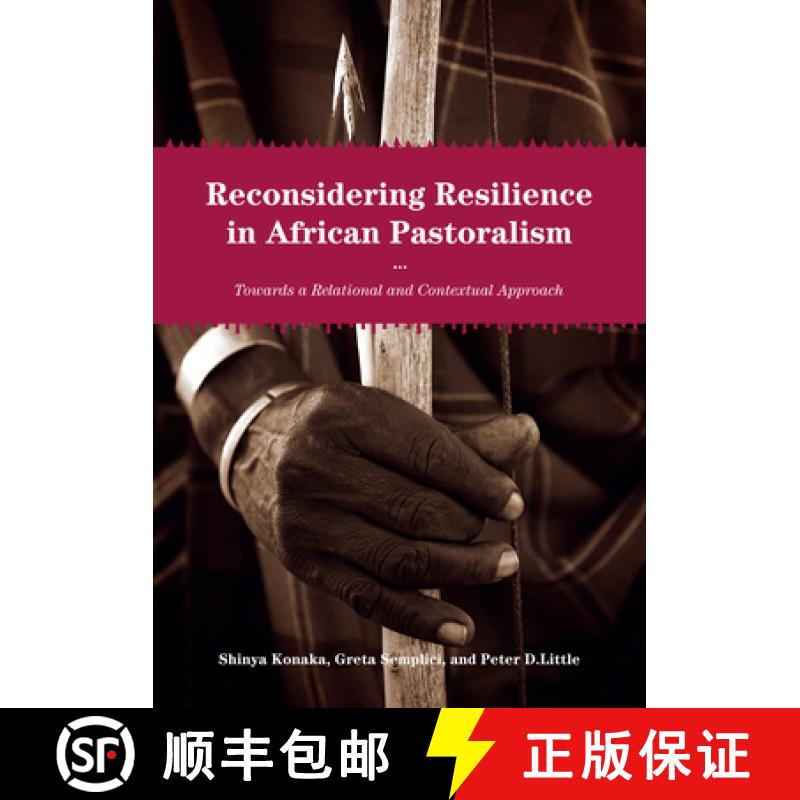 【2-3周达】Reconsidering Resilience in African Pastoralism: Towards a Relational and Contextual Approach [9781920850067]