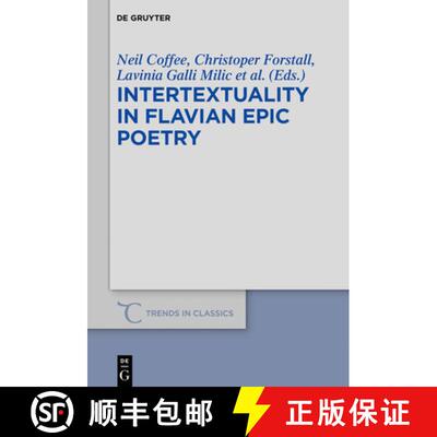 【3-4周达】Intertextuality in Flavian Epic Poetry: Contemporary Approaches [9783110777017]