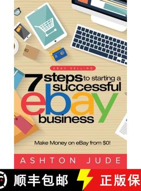 【3-4周达】eBay Selling: 7 Steps to Starting a Successful eBay Business from $0 and Make Money on eBa... [9781925997637]