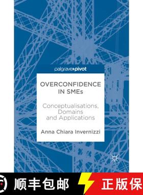 【3-4周达】Overconfidence in SMEs : Conceptualisations, Domains and Applications (1st ed. 2018) (1st ... [9783319669199]