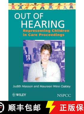 【3-4周达】Out Of Hearing - Representing Children In Care Proceedings [Wiley社会政策及福利] [9780471986423]