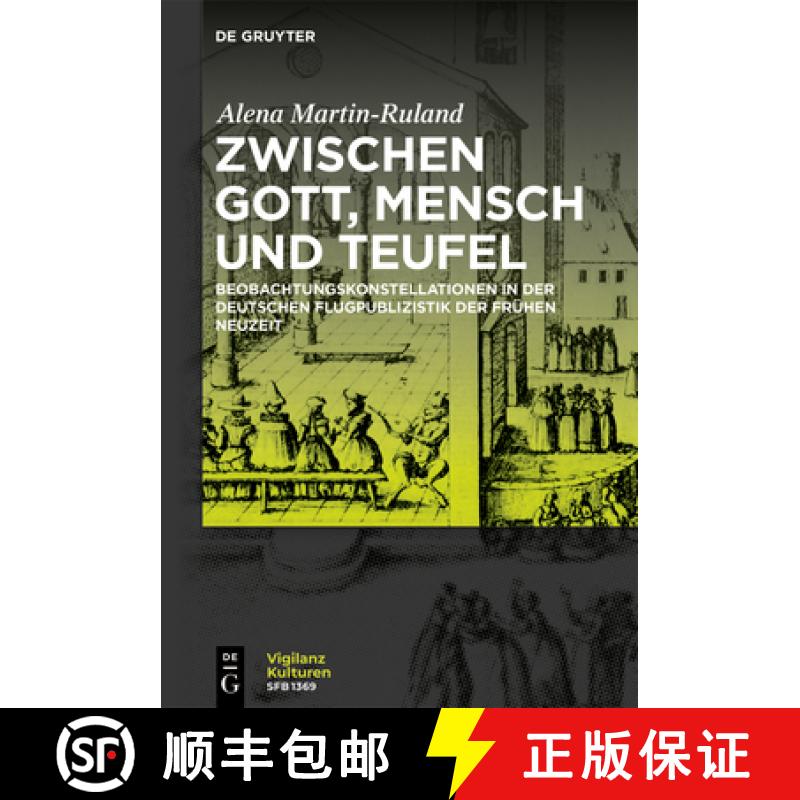 预订 Zwischen Gott, Mensch Und Teufel: Beobachtungskonstellationen in Der Deutschen Flugpublizistik D... [9783111320687]
