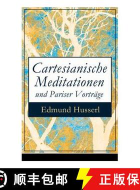 预订 Cartesianische Meditationen und Pariser Vorträge: Eine Einleitung in die Phänomenologie [9788027310326]