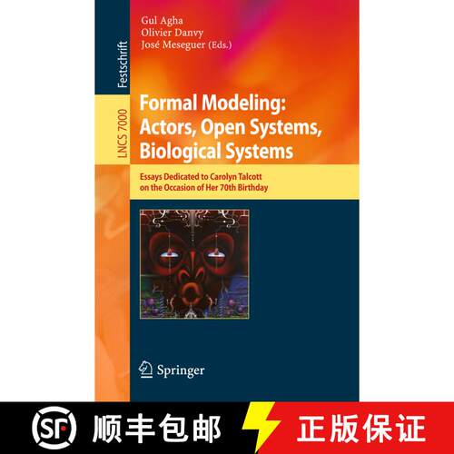 【3-4周达】Formal Modeling: Actors; Open Systems, Biological Systems : Essays Dedicated to Carolyn Ta... [9783642249327]