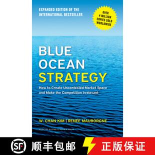 现货 蓝海战略 Blue Ocean Strategy: How to Create Uncontested Market Space and Make the Competition Ir... [9781625274496]