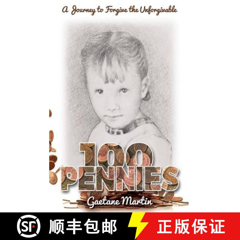 【3-4周达】100 Pennies: A Journey to Forgive the Unforgivable [9780692986431]