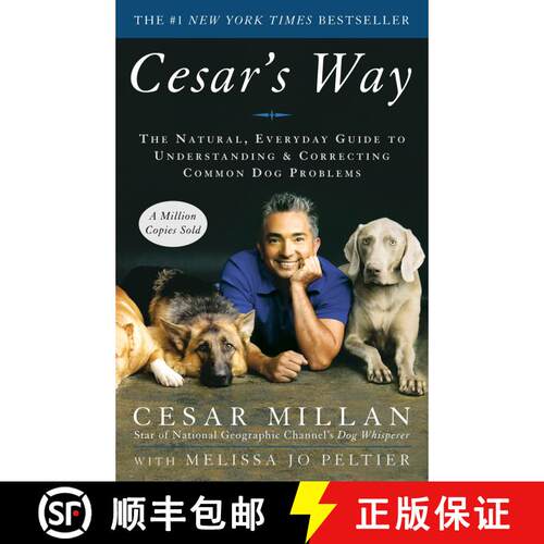 【3-4周达】Cesar's Way: The Natural, Everyday Guide to Understanding and Correcting Common Dog Problems [9780307337979]