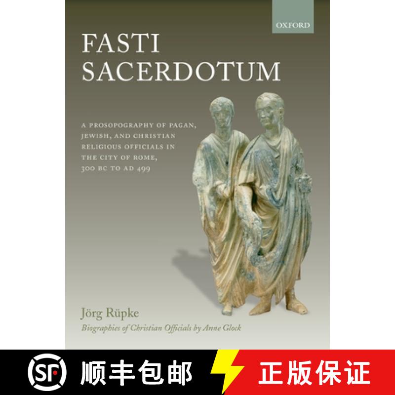 【3-4周达】Fasti Sacerdotum: A Prosopography of Pagan, Jewish, and Christian Religious Officials in t... [9780199291137]