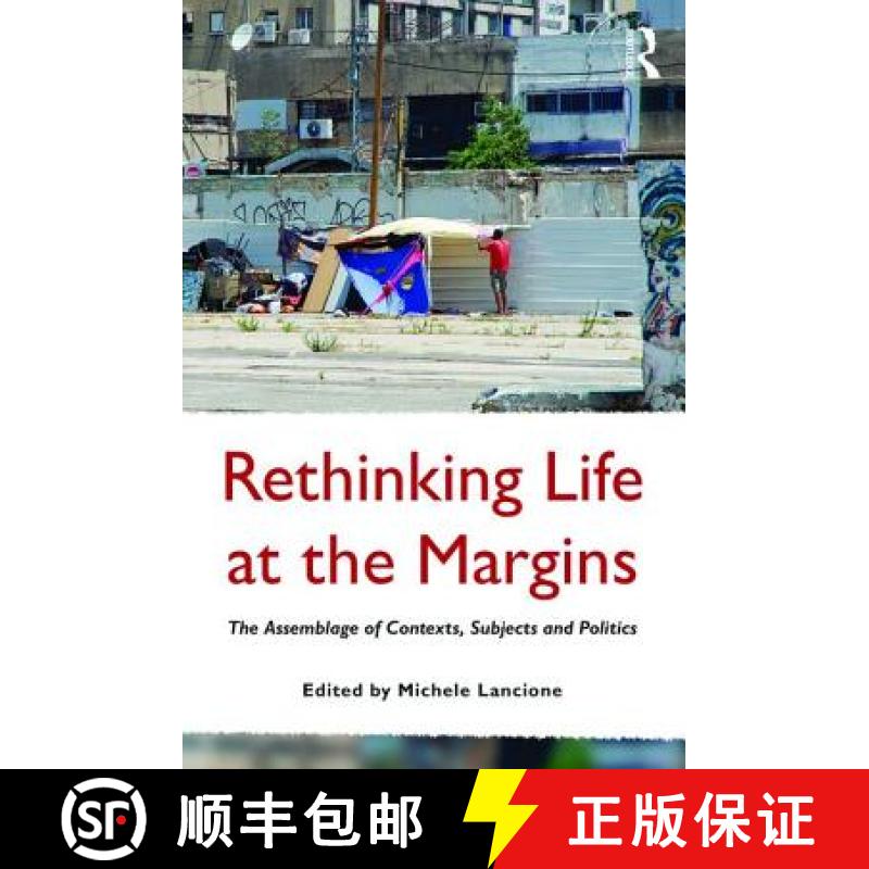 【4周达】Rethinking Life at the Margins: The Assemblage of Contexts, Subjects, and Politics [9781472465757]