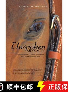 【3-4周达】Unspoken Messages: Spiritual Lessons I Learned from Horses and Other Earthbound Souls [9781452584270]