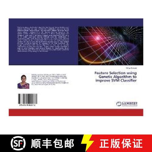 预订 Feature Selection using Genetic Algorithm to improve SVM Classifier [9786139992072]
