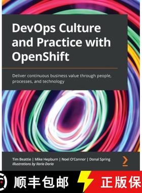 【3-4周达】DevOps Culture and Practice with OpenShift: Deliver continuous business value through peop... [9781800202368]