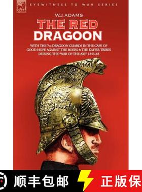 【3-4周达】THE Red Dragoon - WITH THE 7TH DRAGOON GUARDS IN THE CAPE OF GOOD HOPE AGAINST THE BOERS A... [9781846770579]