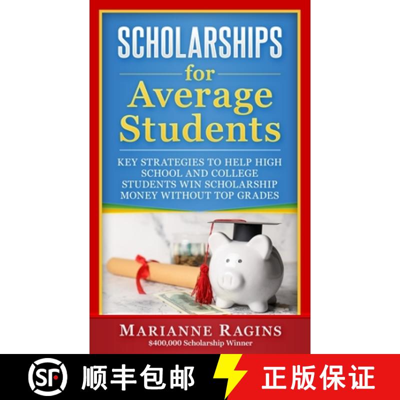 【2-3周达】Scholarships for Average Students: Key Strategies to Help High School and College Students... [9781950653270]