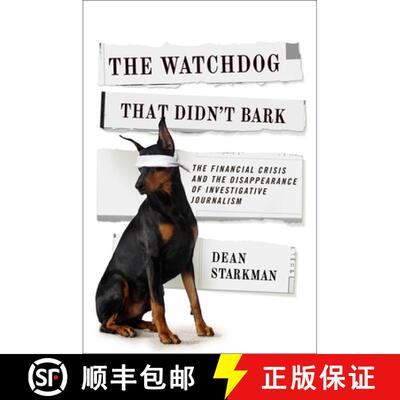 【3-4周达】The Watchdog That Didn′t Bark – The Financial Crisis and the Disappearance of Investigat... [9780231158190]
