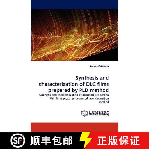 【3-4周达】Synthesis and Characterization of DLC Films Prepared by Pld Method [9783838320113]