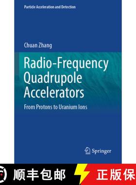 【3-4周达】Radio-Frequency Quadrupole Accelerators: From Protons to Uranium Ions [9783031409691]