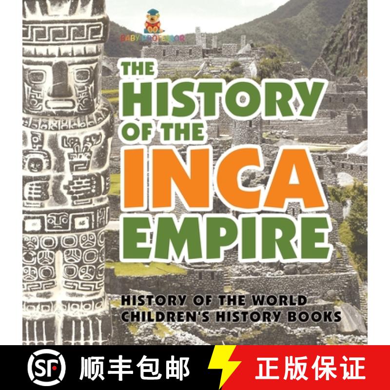 【3-4周达】The History of the Inca Empire - History of the World | Children's History Books [9798869431813]