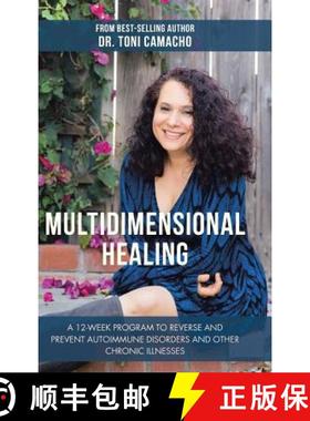 预订 Multidimensional Healing: A 12-Week Program to Reverse and Prevent Autoimmune Disorders and Othe... [9781982213350]