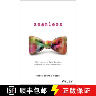 【3-4周达】Seamless: A Hero'S Journey Of Digital Disruption, Adaptation And Human Transformation [Wil... [9780730332855]