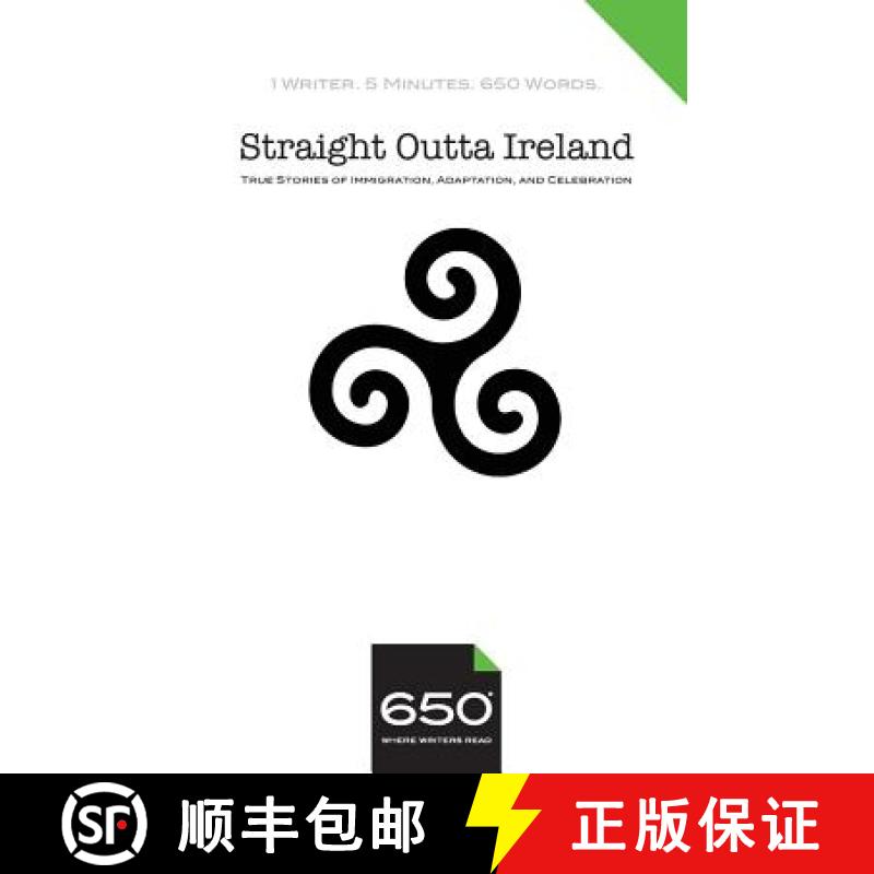 【3-4周达】650 Straight Outta Ireland: True Stories of Immigration, Adaptation, and Celebration [9781732670754]