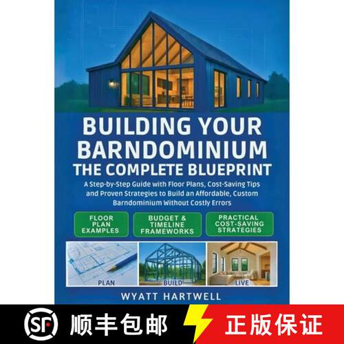 【3-4周达】Building Your Barndominium: A Step-by-Step Guide with Floor Plans, Cost-Saving Tips and Pr... [9783692969619]