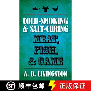【3-4周达】Cold-Smoking & Salt-Curing Meat, Fish, & Game [9781599219820]