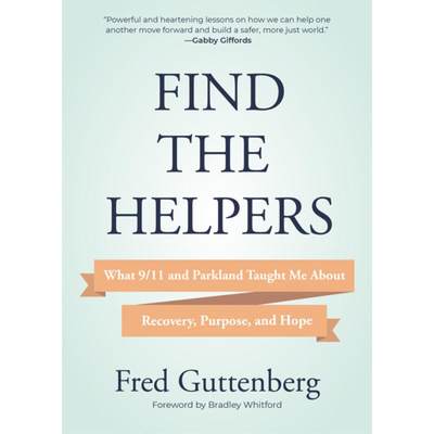 【4周达】Find the Helpers: What 9/11 and Parkland Taught Me about Recovery, Purpose, and Hope (School... [9781642505351]