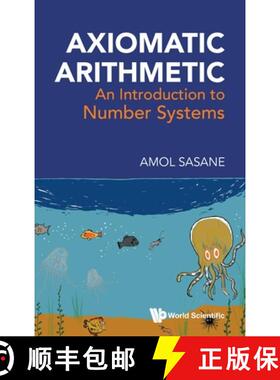 【3-4周达】Axiomatic Arithmetic: An Introduction to Number Systems [9789819822263]