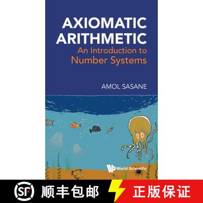 【3-4周达】Axiomatic Arithmetic: An Introduction to Number Systems [9789819822263]