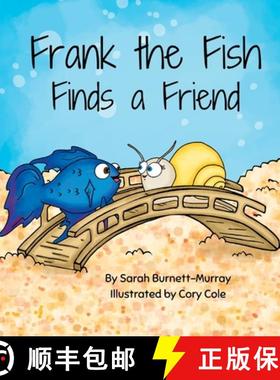 【3-4周达】Frank the Fish Finds a Friend (A Portion of All Proceeds Donated to Support Friendship) [9781777534561]