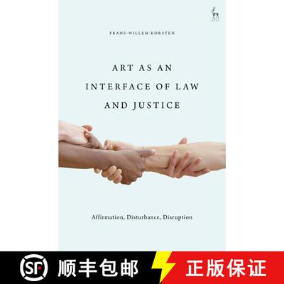 【3-4周达】Art as an Interface of Law and Justice: Affirmation, Disturbance, Disruption [9781509944385]