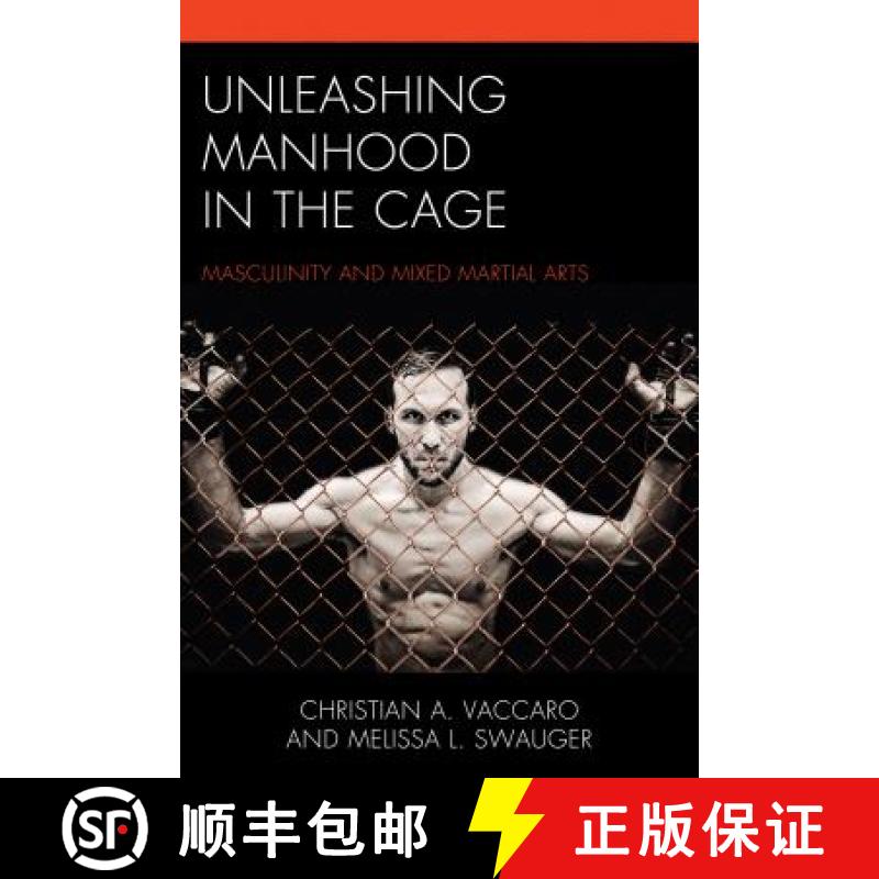 预订 Unleashing Manhood in the Cage : Masculinity and Mixed Martial Arts [9781498523783]