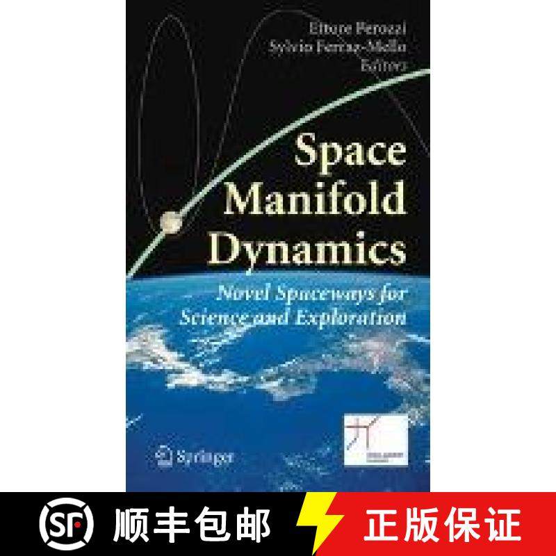 【3-4周达】Space Manifold Dynamics : Novel Spaceways for Science and Exploration [9781493939671]