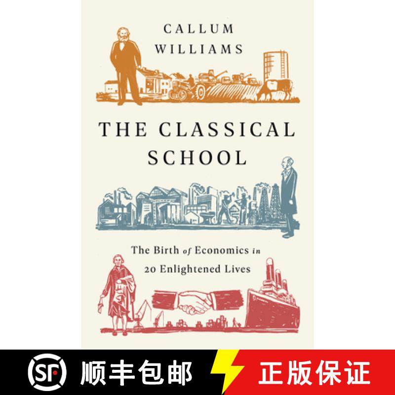 【3-4周达】The Classical School : The Birth of Economics in 20 Enlightened Lives: The Birth of Econom... [9781541762695]