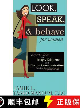 【3-4周达】Look, Speak, & Behave for Women: Expert Advice on Image, Etiquette, and Effective Communic... [9781602390263]