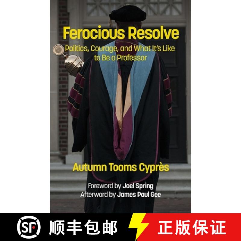 【3-4周达】Ferocious Resolve: Politics, Courage, and What It's Like to Be a Professor [9781623969219]