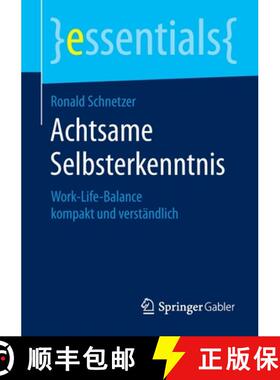 【3-4周达】Achtsame Selbsterkenntnis : Work-Life-Balance kompakt und verständlich [9783658062422]