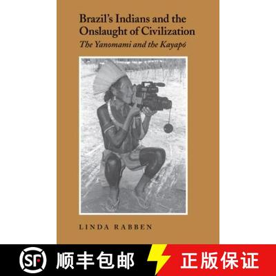【3-4周达】Brazil's Indians and the Onslaught of Civilization: The Yanomami and the Kayapo [9780295983622]