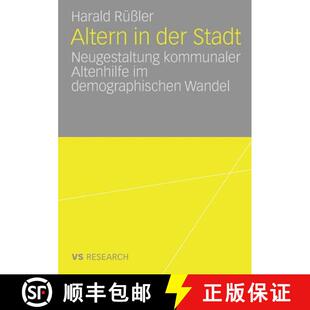【3-4周达】Altern in der Stadt : Neugestaltung kommunaler Altenhilfe im demographischen Wandel [9783835070028]