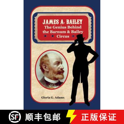 【3-4周达】James A. Bailey: The Genius Behind the Barnum & Bailey Circus [9781736768815]