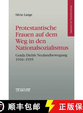 【3-4周达】Protestantische Frauen Auf Dem Weg in Den Nationalsozialismus: Guida Diehls Neulandbewegun... [9783476015969]
