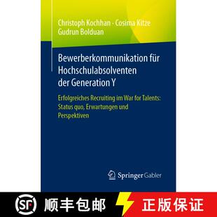 【3-4周达】Bewerberkommunikation für Hochschulabsolventen der Generation Y: Erfolgreiches Recruiting... [9783658350987]