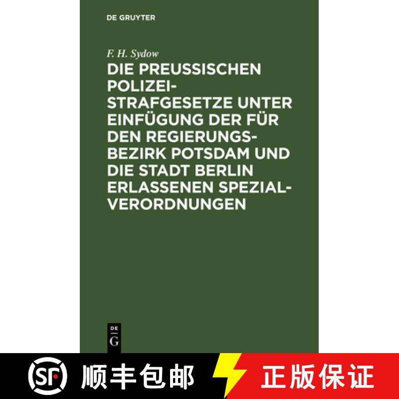 预订 Die Preu ischen Polizei-Strafgesetze Unter Einf gung Der F r Den Regierungs-Bezirk Potsdam Und D... [9783111118611]