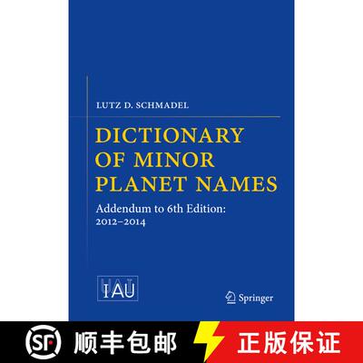 【3-4周达】精装 Dictionary of Minor Planet Names : Addendum to 6th Edition: 2012-2014 [9783319176765]